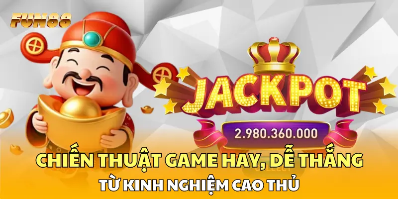 Chiến thuật game hay, dễ thắng từ kinh nghiệm cao thủ Chiến thuật game hay, dễ thắng từ kinh nghiệm cao thủ